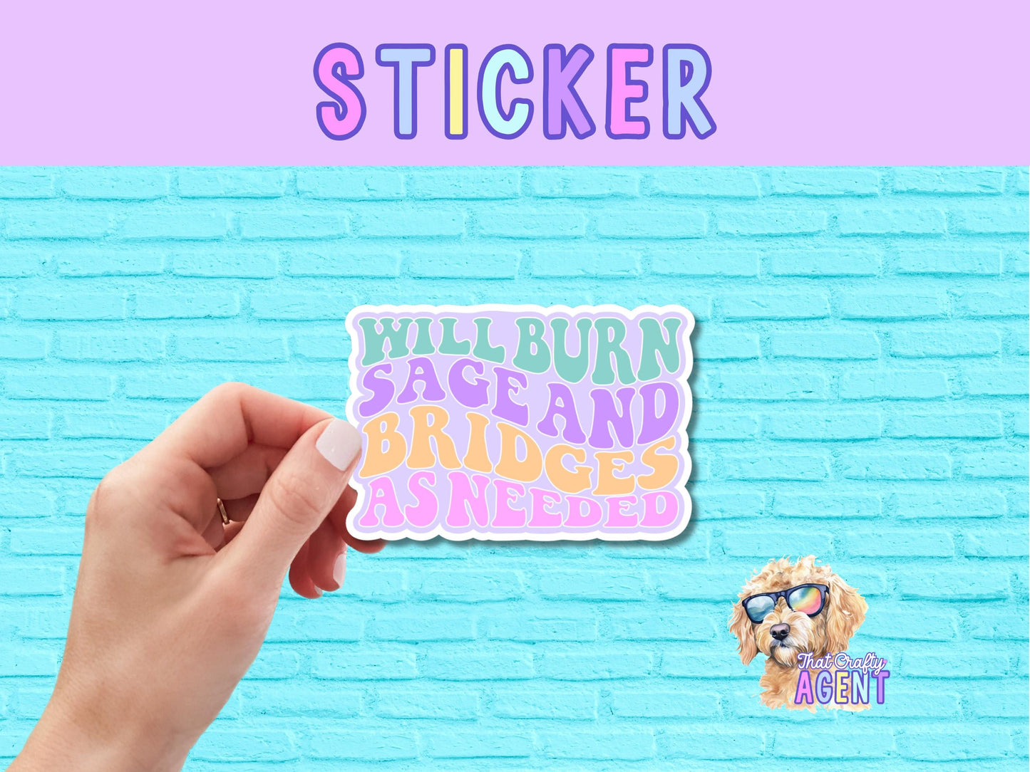 Will Burn Sage and Bridges As Needed Vinyl Sticker | Funny Sticker | Water Bottle Sticker | Cute Sticker | Laptop Sticker | Journal Sticker