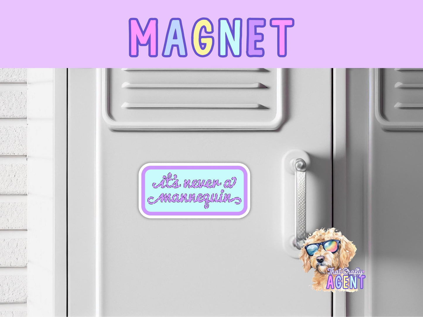It's Never a Mannequin Fridge Magnet | Funny | True Crime | Locker Magnet | Murder Shows | Podcasts | Handmade | Gift