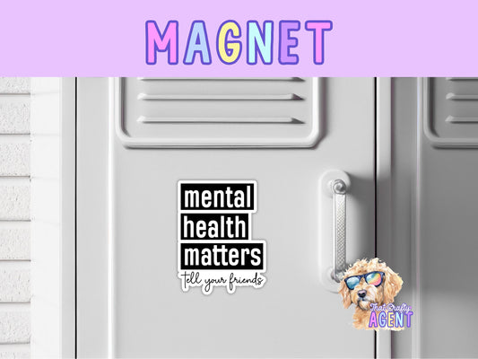 Mental Health Matters Tell Your Friends Fridge Magnet | Handmade | Locker Magnet | Awareness | Gift | Depression | Self Love | Self Care