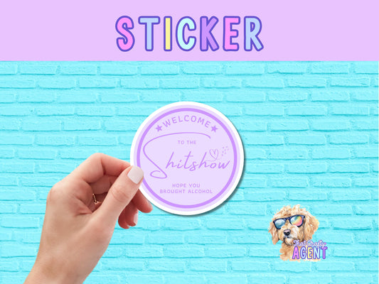 Welcome I Hope You Brought Alcohol Vinyl Sticker | Funny Sticker | Water Bottle Sticker | Laptop Sticker |Phone Case Sticker |Purple Sticker