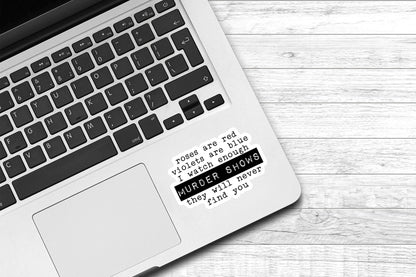 Roses are Red Murder Shows Vinyl Sticker | True Crime Sticker | Water Bottle Sticker | Funny Sticker | Laptop Sticker | Kindle Sticker |