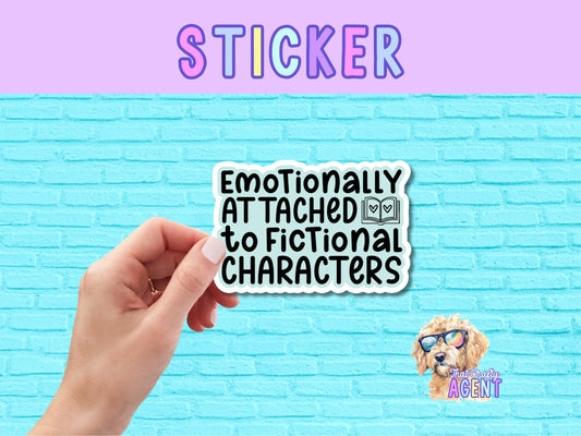 Emotionally Attached to Fictional Characters Vinyl Sticker | Cute Sticker | Kindle Sticker | Reading | Funny Sticker | Water Bottle Sticker