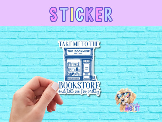 Take Me To the Bookstore and Tell Me I'm Pretty Vinyl Sticker | Kindle Sticker | Gift for Readers | Laptop Sticker | Bookworm | Book Club |
