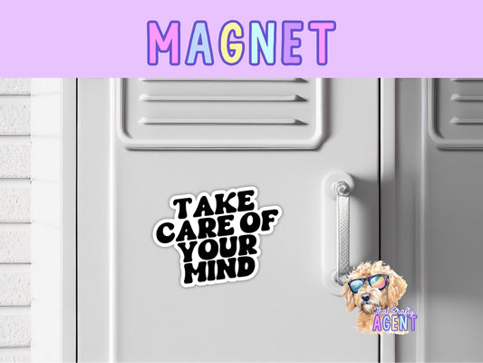 Take Care of Your Mind Fridge Magnet | Mental Health Awareness | Handmade | Self Love | Gift | Self Care | Depression | Anxiety | Healing