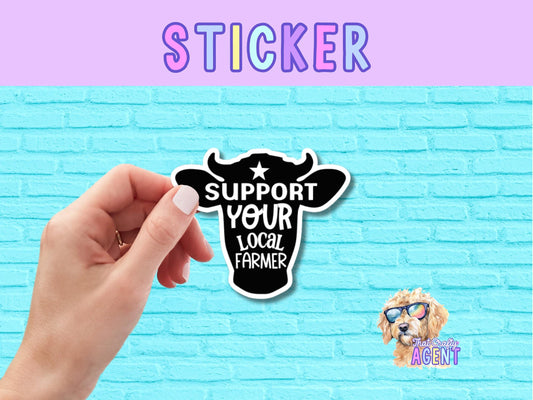 Support Your Local Farmer Vinyl Sticker | Animal Sticker | Laptop Sticker | Cute Sticker | Farm Life | Water Bottle Sticker | Kindle Sticker