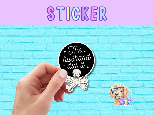 The Husband Did It Vinyl Sticker | True Crime Sticker | Water Bottle Sticker | Funny Sticker | Murder Shows |Laptop Sticker |Journal Sticker