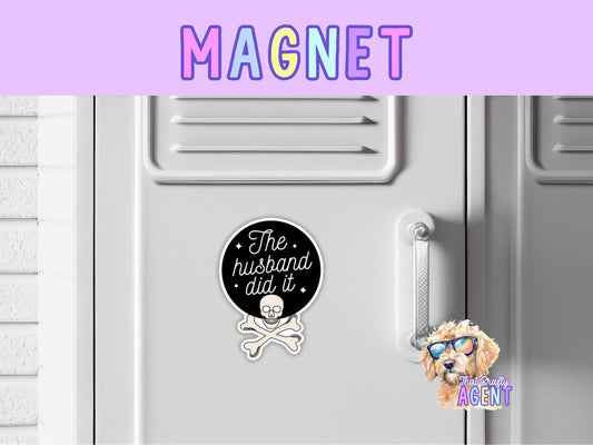 The Husband Did It Fridge Magnet | True Crime | Locker Magnet | Funny | Murder Shows | Handmade | Gift | Podcasts
