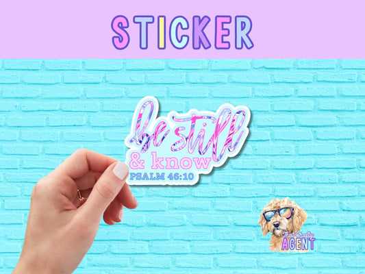 Be Still & Know Vinyl Sticker | Laptop Sticker | Faith Jesus Sticker | Bible Story | Christian | Bible Study | Psalm | Water Bottle Sticker