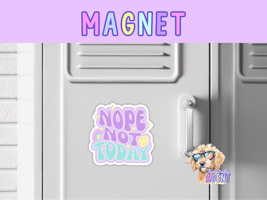 Nope Not Today Fridge Magnet | Cute | Handmade | Preppy | Locker Magnet | Gift | Motivational | Girly | Rainbow Pastel