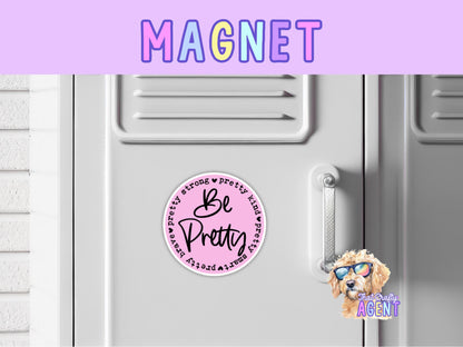 Be Pretty Kind Pretty Smart Pretty Brave Pretty Strong Fridge Magnet | Girly | Handmade | Cute | Locker Magnet | Pink | Gift