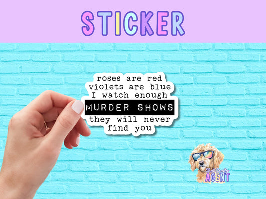 Roses are Red Murder Shows Vinyl Sticker | True Crime Sticker | Water Bottle Sticker | Funny Sticker | Laptop Sticker | Kindle Sticker |