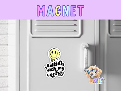 Selfish With My Energy Fridge Magnet | Introvert | Handmade | Locker Magnet | Antisocial | Preppy | Gift | Self Care | Smiley Face