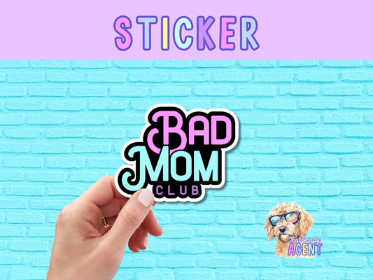 Bad Mom Club Vinyl Sticker | Water Bottle Sticker | Funny Sticker | Laptop Sticker | Kindle Sticker | Phone Case Sticker | Mom Sticker