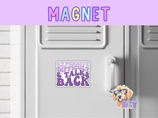 Expensive Difficult & Talks Back Fridge Magnet | Funny | Sarcastic | Handmade | Cute | Refrigerator Magnet | Purple |Gift |High Maintenance