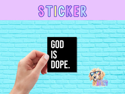 God is Dope Vinyl Sticker | Laptop Sticker | Faith Jesus Sticker | Christian | Bible Study | Water Bottle Sticker | Phone Case | Kindle