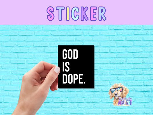 God is Dope Vinyl Sticker | Laptop Sticker | Faith Jesus Sticker | Christian | Bible Study | Water Bottle Sticker | Phone Case | Kindle
