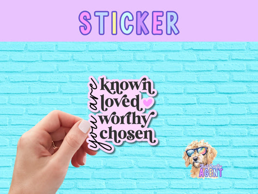 You Are Known Loved Worthy Chosen Vinyl Sticker | Laptop Sticker | Faith Jesus Sticker | Cute Pink Sticker | Christian | Bible Study |