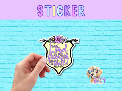The Lord is My Strength & My Shield Psalm 28:7 Vinyl Sticker | Laptop Sticker | Faith Jesus Sticker | Christian | Bible Study | Water Bottle Sticker |