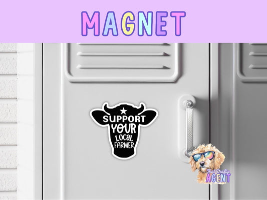 Support Your Local Farmer Fridge Magnet | Animal | Handmade | Cute | Farm Life | Cow | Beef | Gift | Refrigerator Magnet