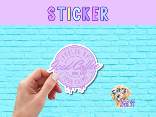 Fueled by Iced Coffee and True Crime Vinyl Sticker | Laptop Sticker | True Crime Junkie | Coffee Addict | Water Bottle Sticker |Murder Shows
