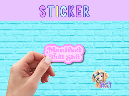 Manifest That Vinyl Sticker | Funny Sticker | Laptop Sticker | Sarcastic Sticker | Water Bottle Sticker | Kindle Sticker | Pink Sticker