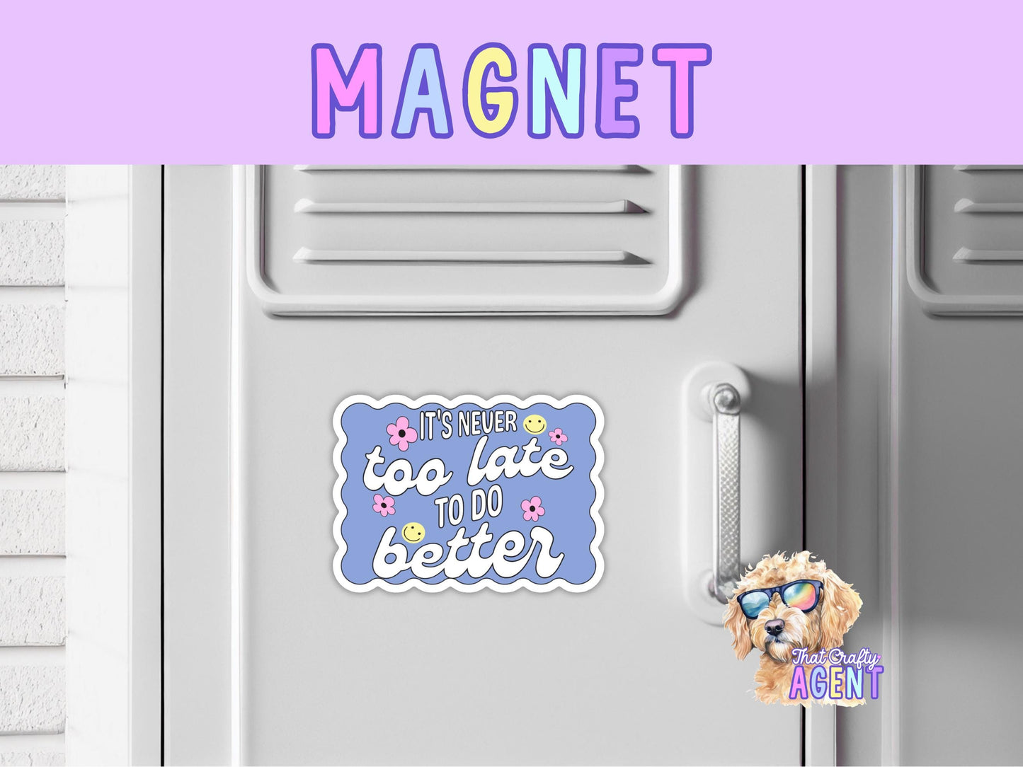 It's Never Too Late To Do Better Fridge Magnet | Cute Preppy | Locker Magnet | Handmade | Motivational | Inspirational Gift