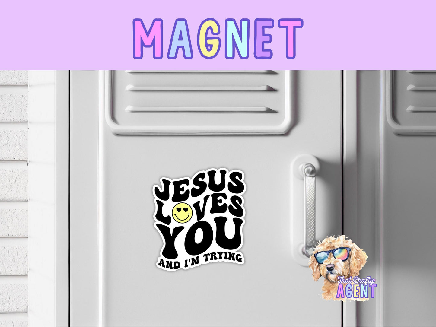 Jesus Loves You and I'm Trying Fridge Magnet | Funny | Handmade | Magnet | Faith | Bible | Sarcastic | Gift | Refrigerator Magnet