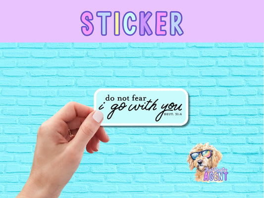 Do Not Fear Vinyl Sticker | Deuteronomy 31:6 | Laptop Sticker | Faith Jesus Sticker | Bible Verse Sticker | Christian | Bible Study | Water Bottle Sticker |