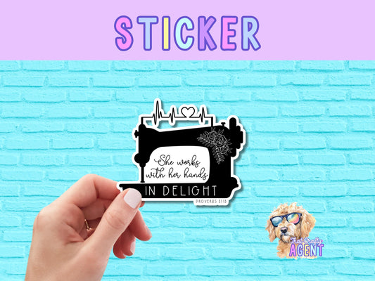 She Works With Her Hands in Delight Vinyl Sticker | Proverbs Sticker | Faith Sticker | Sewing Sticker | Laptop Sticker | Kindle Sticker |