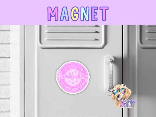 Let's Keep the Dumb to a Minimum Fridge Magnet | Funny | Handmade | Sarcastic | Refrigerator Magnet | Pink |  Magnet