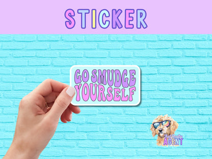 Go Smudge Yourself Vinyl Sticker | Funny Sticker | Pink Purple | Water Bottle Sticker | Cute Sarcastic Sticker | Phone Case Sticker | Kindle