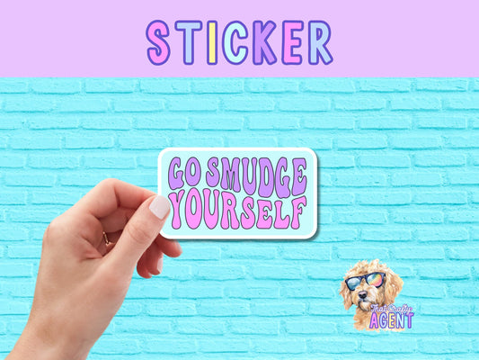 Go Smudge Yourself Vinyl Sticker | Funny Sticker | Pink Purple | Water Bottle Sticker | Cute Sarcastic Sticker | Phone Case Sticker | Kindle