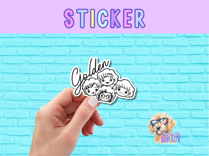 Golden Vinyl Sticker | Funny Sticker | Water Bottle Sticker | Sarcastic Sticker | Golden Girls | Blanche | Sophia | Dorothy | Rose