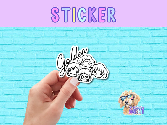 Golden Vinyl Sticker | Funny Sticker | Water Bottle Sticker | Sarcastic Sticker | Golden Girls | Blanche | Sophia | Dorothy | Rose