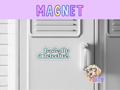 Basically a Detective Fridge Magnet | Funny | True Crime  | Handmade | Murder Shows | Locker Magnet | Sarcastic | Handmade | Gift