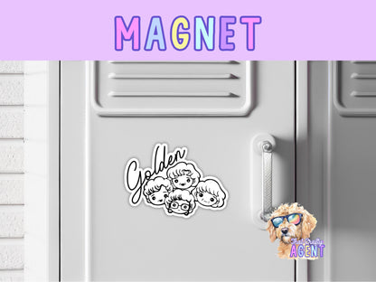 Golden Fridge Magnet| Funny | Cute | Magnet | Golden Girls | Blanche | Sophia | Dorothy | Rose | Handmade | Gift | Refrigerator Magnet