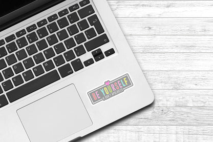 Be Yourself & Don't Apologize Vinyl Sticker | Laptop Sticker | Water Bottle Sticker | Cute Sticker | Kindle Sticker | Self Love | Rainbow