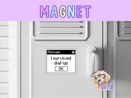 I Survived Dial-Up Internet Fridge Magnet | Funny | Y2K | Magnet | 90's | Refrigerator Magnet | Sarcastic | Handmade | Gift